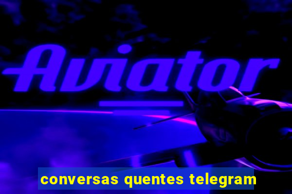 conversas quentes telegram